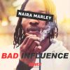 Naira Marley Bad Influence