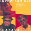 Superstar Ace Shakara