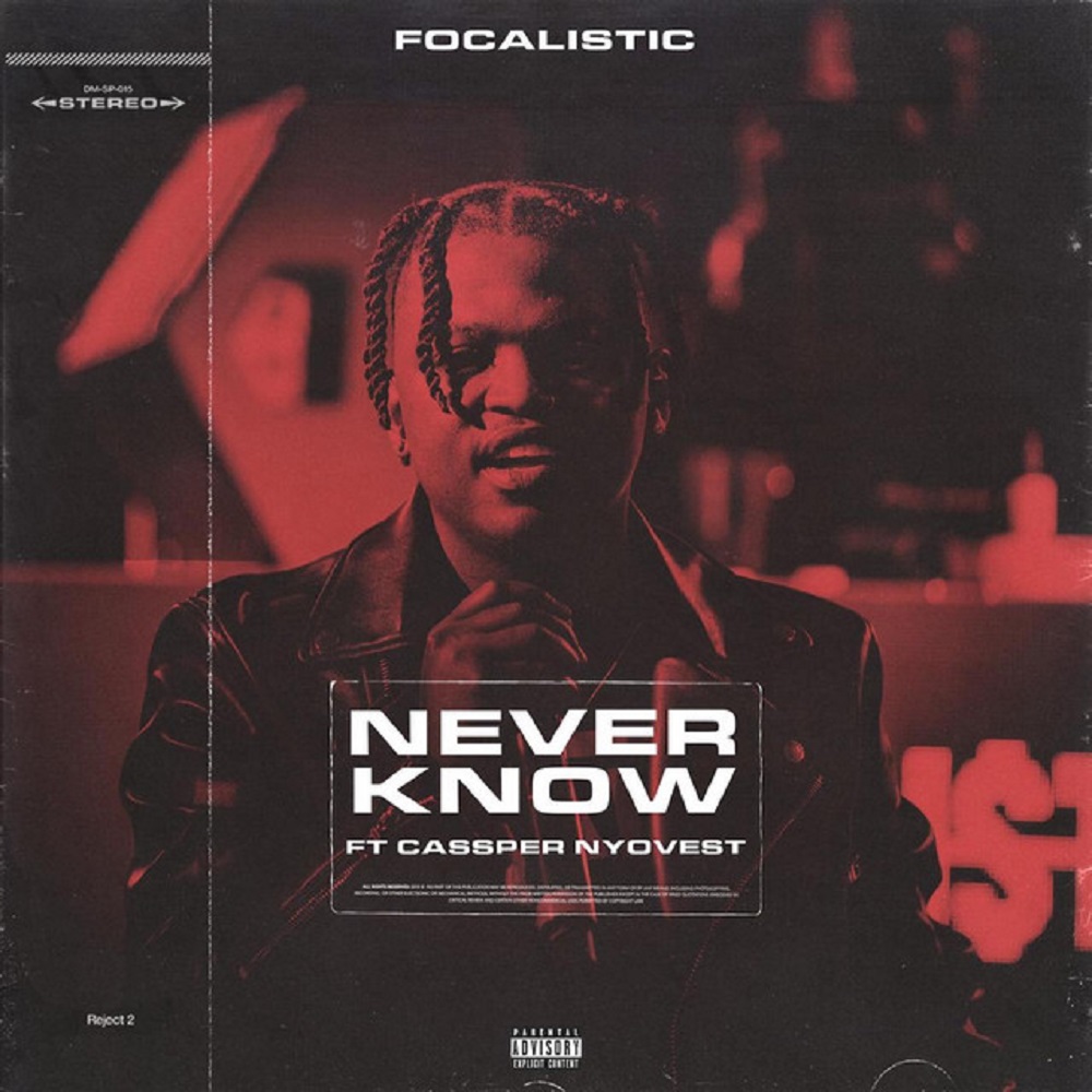 Focalistic Never Know