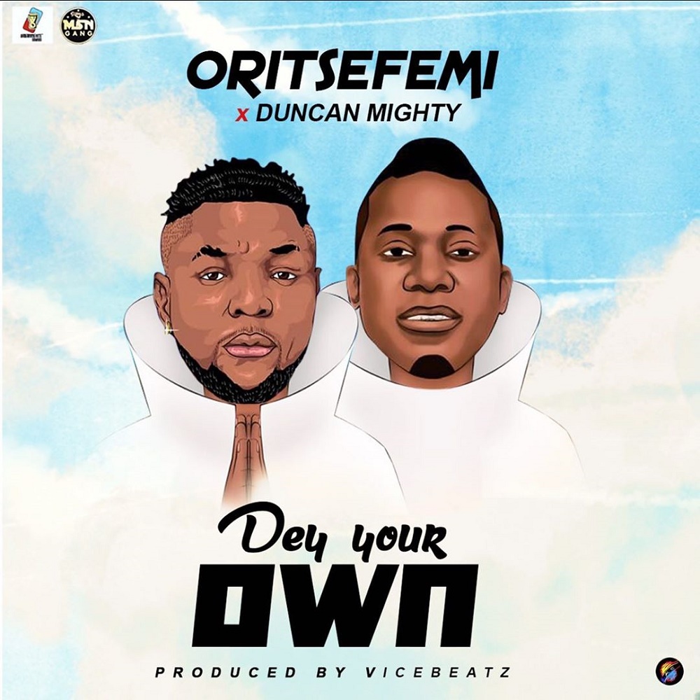 Oritse Femi Dey Your Own