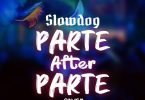 Slowdog Parte After Parte