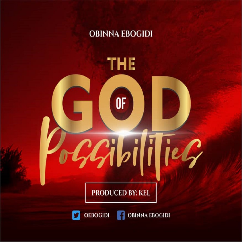 Obinna Ebogidi The God of Possibilities