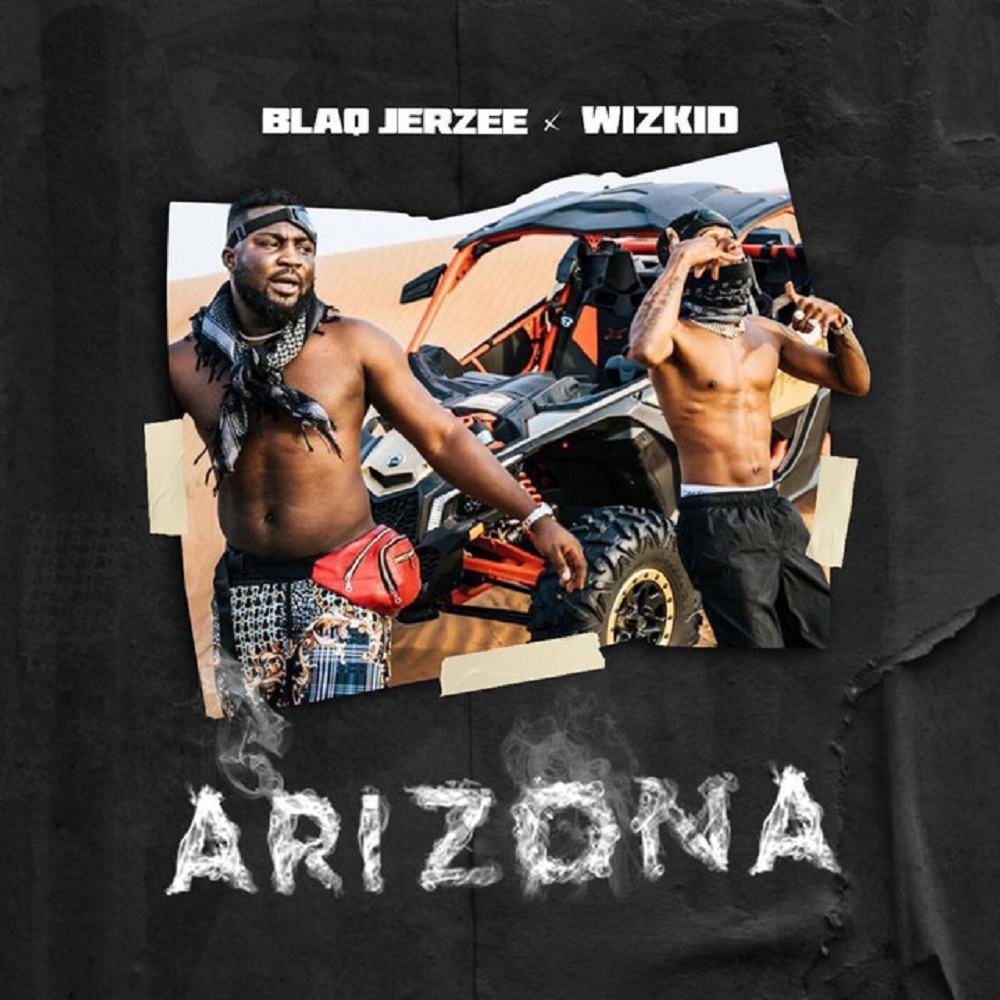 Blaq Jerzee Wizkid Arizona