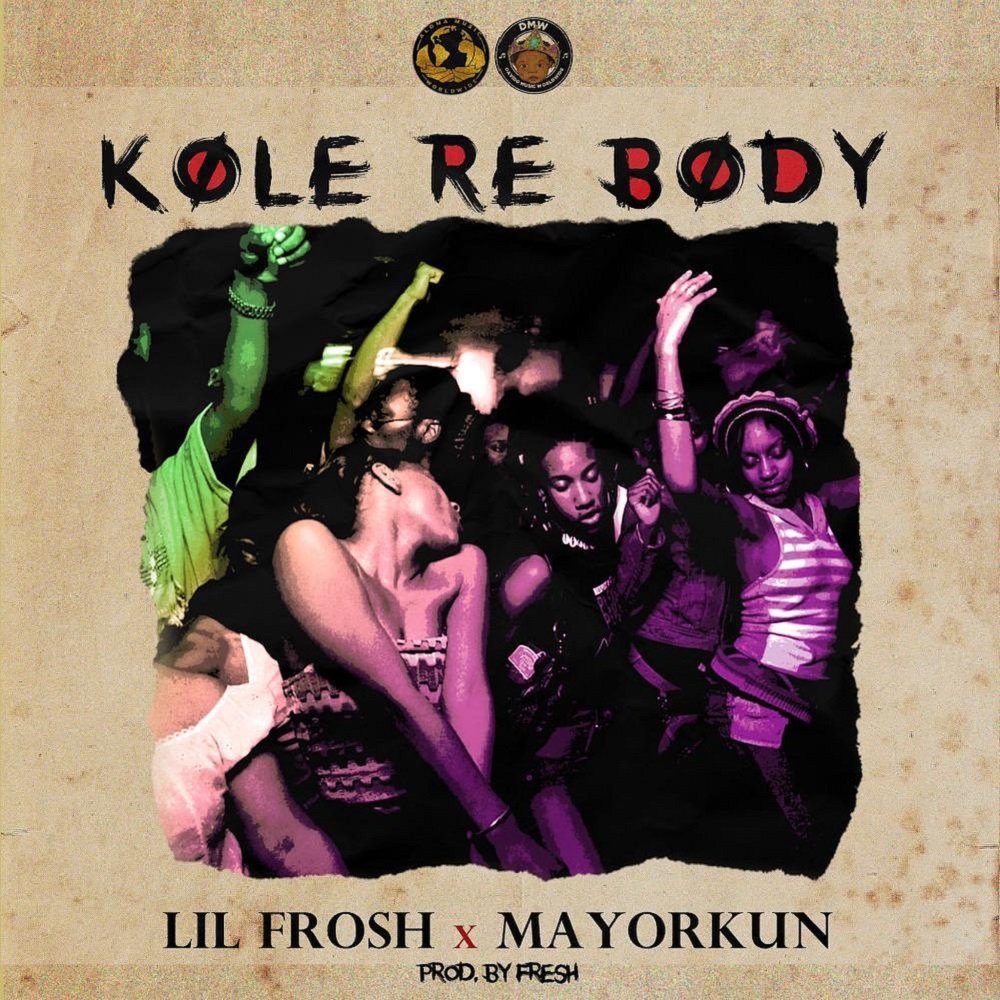 Lil Frosh Ko Le Re Body