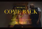 Medikal Come Back Video