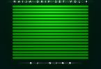 DJ Dino Naija Drip Set Mixtape Vol. IV