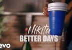 Nikita Better Days Video