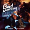 Stonebwoy Good Morning
