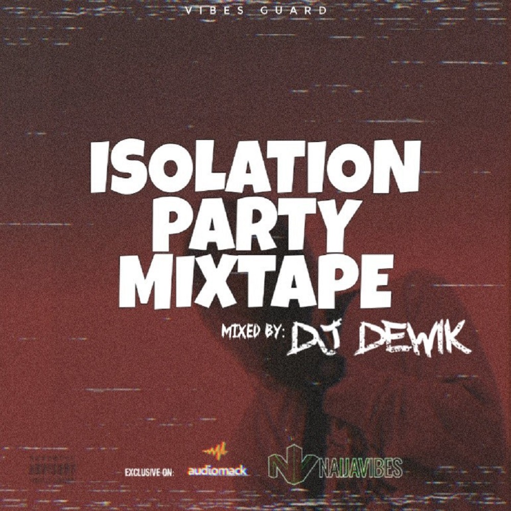 DJ Dewik Isolation Party Mixtape