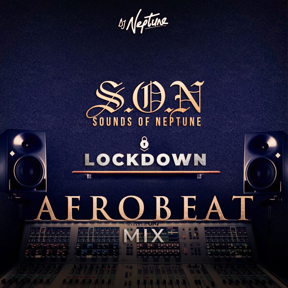 DJ Neptune Sounds Of Neptune (Afrobeat Lock Down Mix)