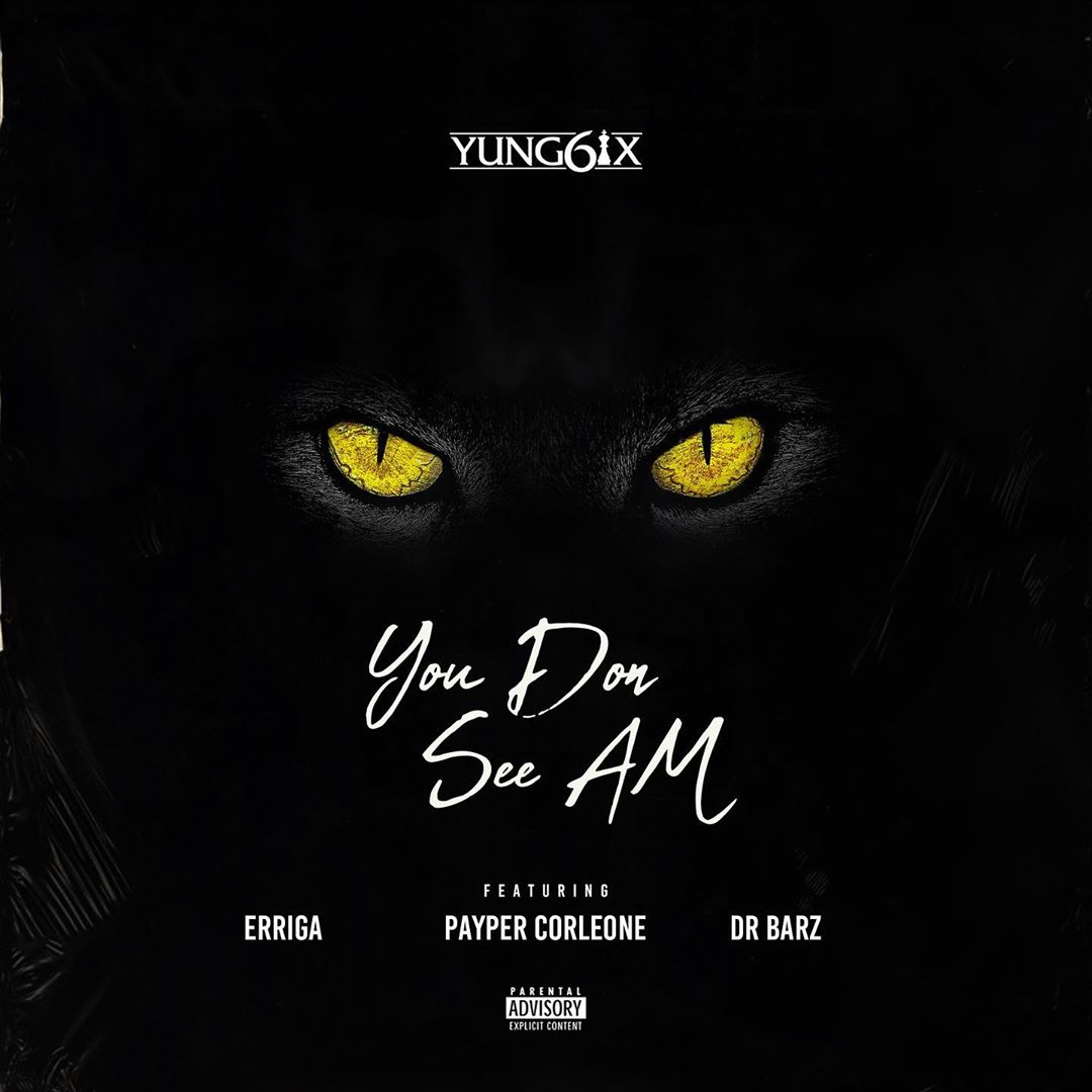 Yung6ix You Don See Am