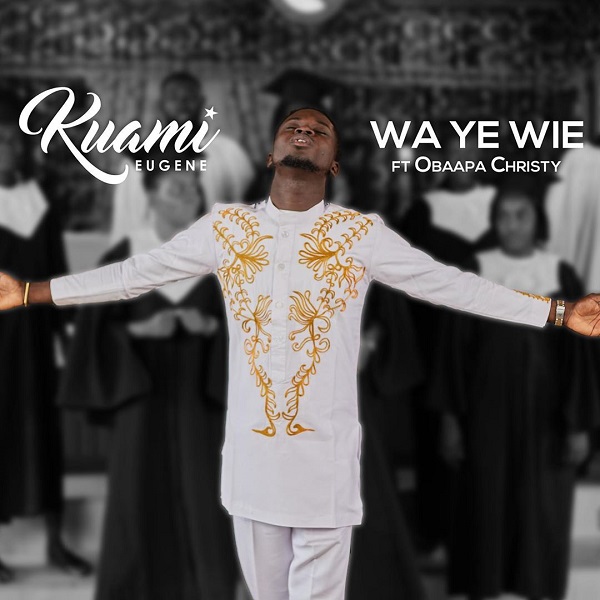 [Music & Video] Kuami Eugene Ft. Obaapa Christy – Wa Ye Wie