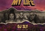 DJ Sly – My Life ft. Wendy Shay, Eddy Kenzo