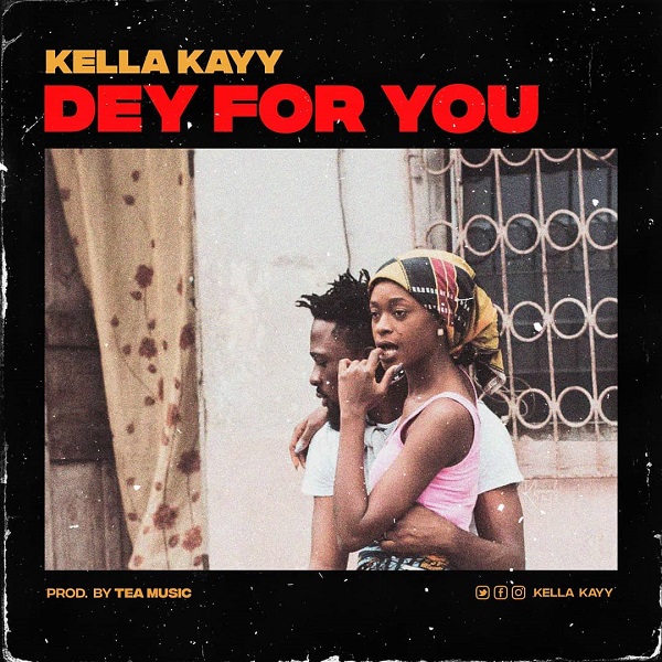 Kella Kayy Dey For You