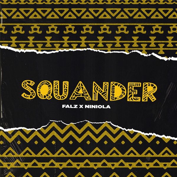 Falz – Squander ft. Niniola MP3 DOWNLOAD | NaijaVibes