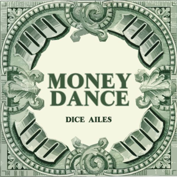 Dice Ailes Money Dance