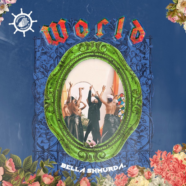 Bella Shmurda World Mp3 Download Naijavibes Bella Shmurda World Mp3 Download Naijavibes