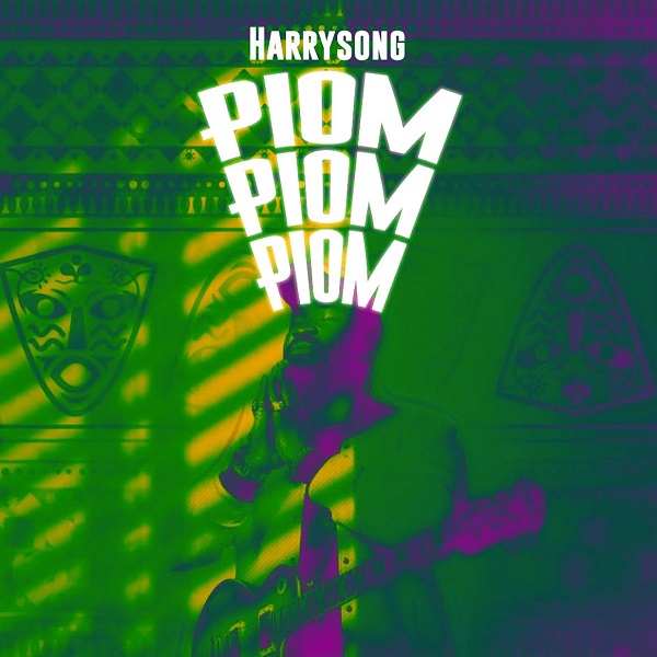 Harrysong Piom Piom Piom