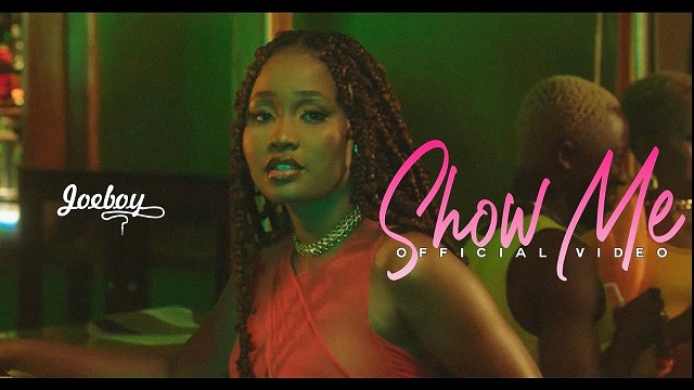 Joeboy Show Me Video