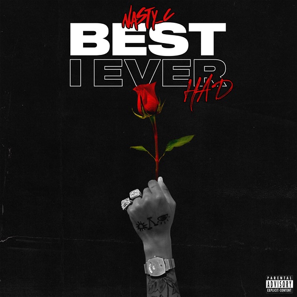 Nasty C Best I Ever Had