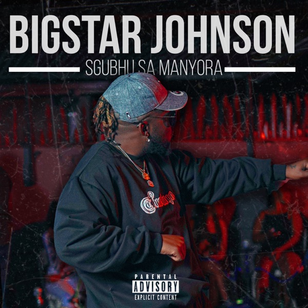 BigStar Johnson Sgubhu Sa Mamnyora