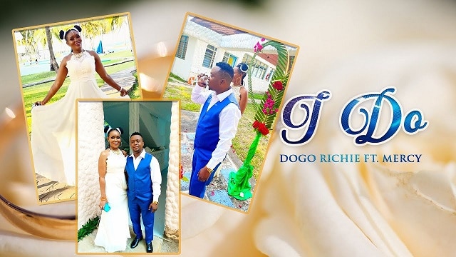 Dogo Richie – I Do ft. Mercy