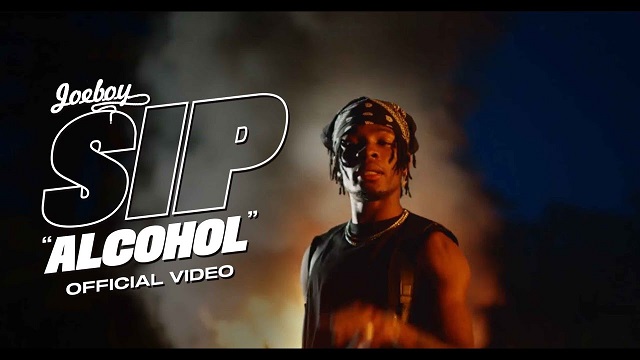 Joeboy Sip (Alcohol) Video