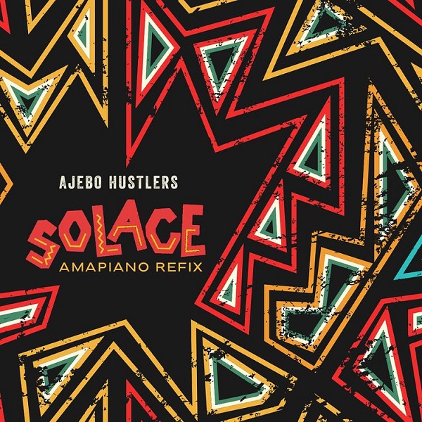 Ajebo Hustlers Solace Amapiano
