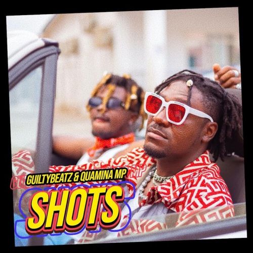 Guiltybeatz – Shots ft Quamina MP