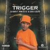 DJ Karri – Trigger ft. Prime De 1st, BL Zero, Lebzito