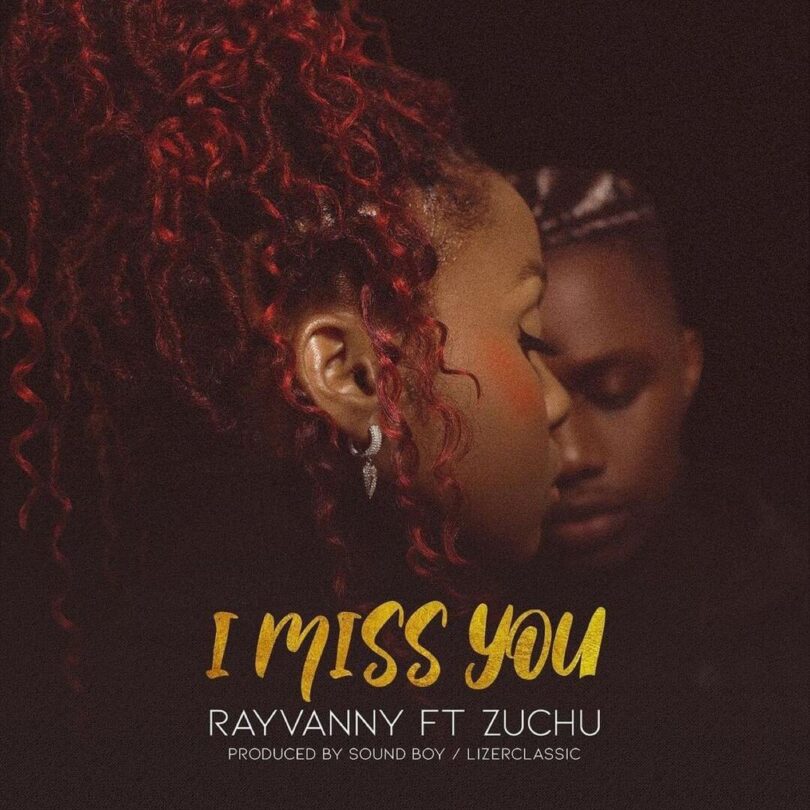 Rayvanny – I Miss You Ft Zuchu