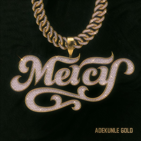 Adekunle Gold Mercy Lyrics