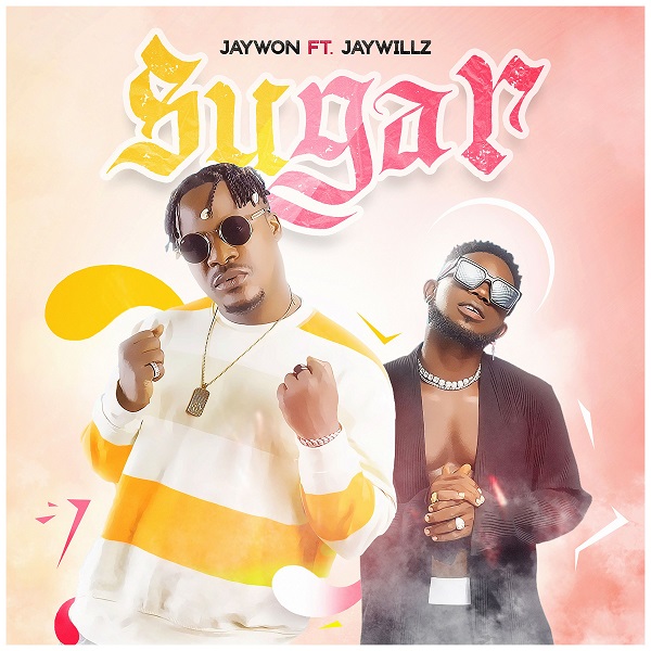 Jaywon Sugar ft Jaywillz