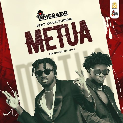 Amerado – Metua ft. Kuami Eugene