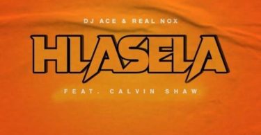 DJ Ace & Real Nox – Hlasela ft. Calvin Shaw