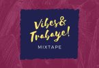 Dj Dave Vibes and Trabaye Mixtape