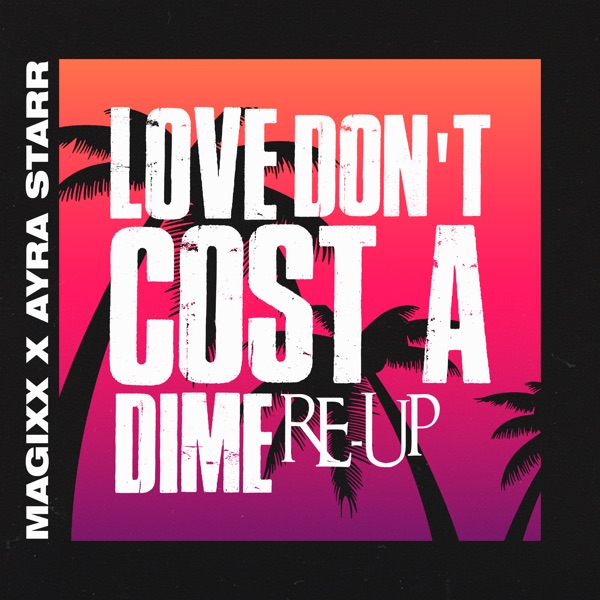 Magixx Love Don't Cost a Dime (Re-up)