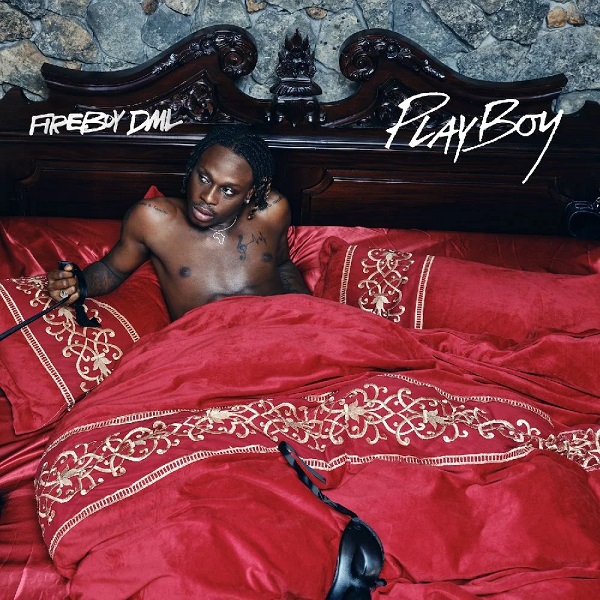 Fireboy DML Playboy Lyrics