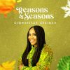 Glowreeyah Braimah Reasons and Seasons