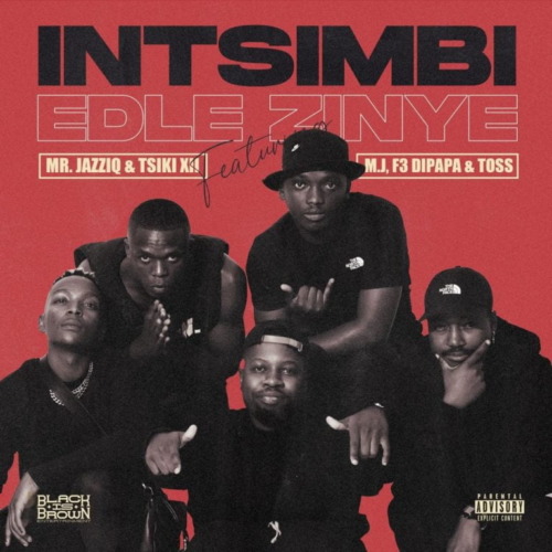 Mr JazziQ & Tsiki XII – Intsimbi Edlezinye ft. M.J, F3 Dipapa & Toss