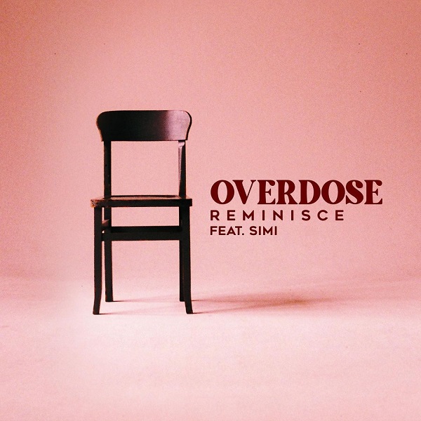 Reminisce Overdose