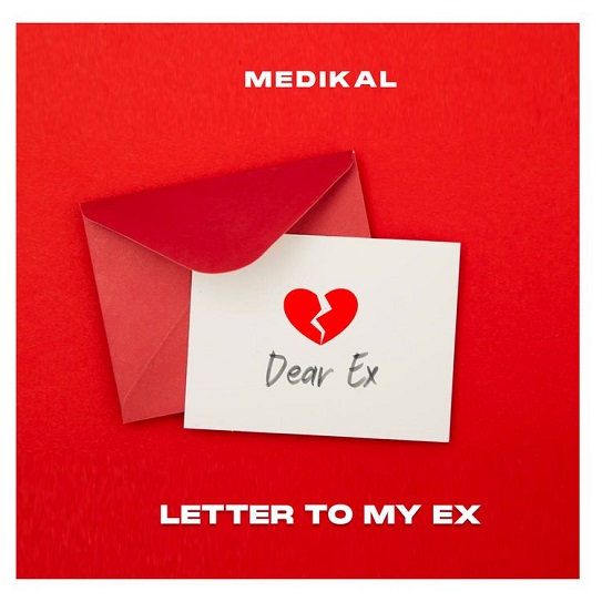 Medikal Letter To My Ex