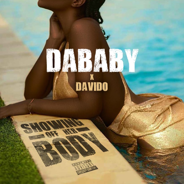 DaBaby ft. Davido – SHOWING OFF HER BODY (Lyrics)