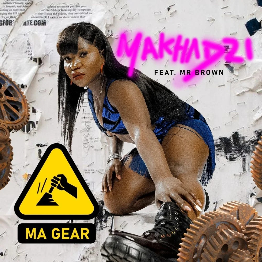 Makhadzi – MaGear ft. Mr Brown, Master Hazard