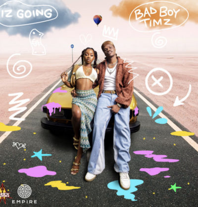 Bad Boy Timz – Iz Going (Lyrics)