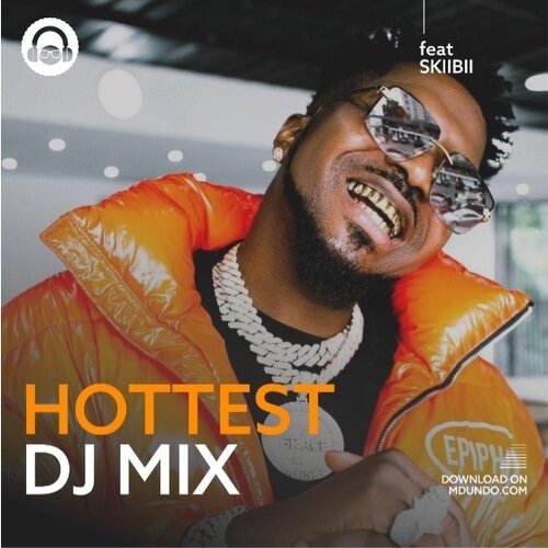 Download Hottest DJ Mix ft. Skiibii on Mdundo