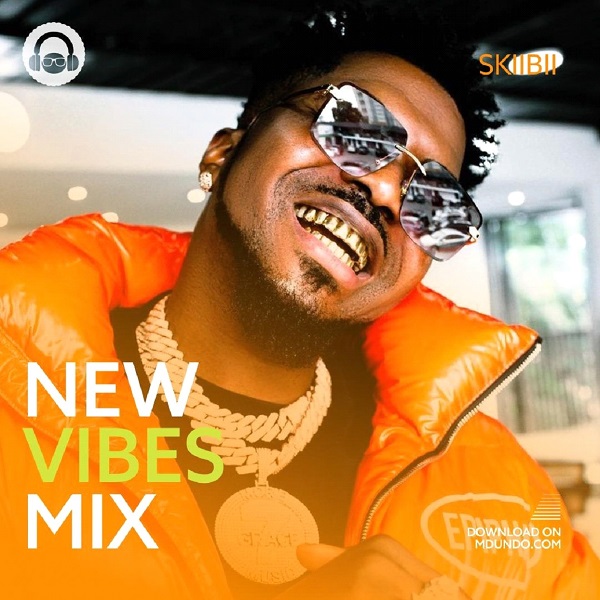  New Vibes Mix ft Skiibii on Mdundo