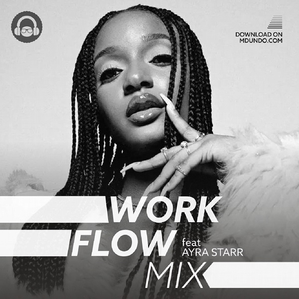 Download Work Flow Mix ft Ayra Starr