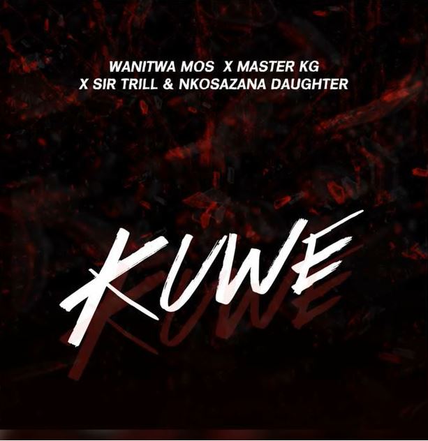 Wanitwa Mos ft. Master KG  Sir Trill & Nkosazana Daughter