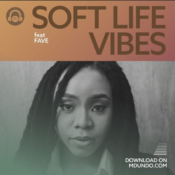 Download Soft Life Vibes Mix ft Fave
